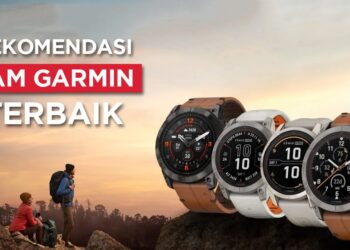 Rekomendasi Jam Tangan Garmin Terbaik