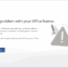 Cara Mengatasi There’s a problem with your Office license pada Microsoft Office