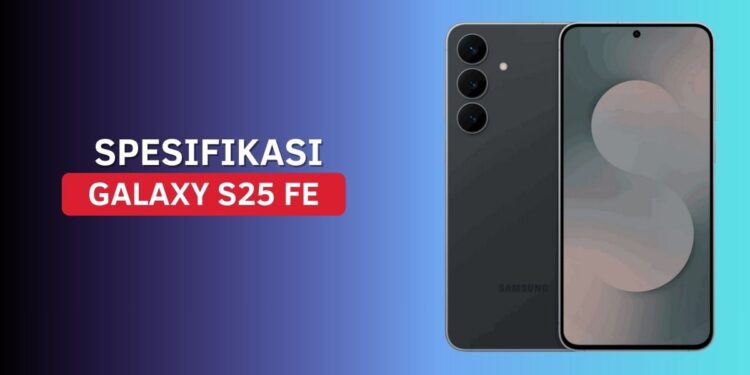 _Spesifikasi Samsung Galaxy S25 FE