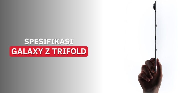 Spesifikasi Samsung Galaxy Z TriFold