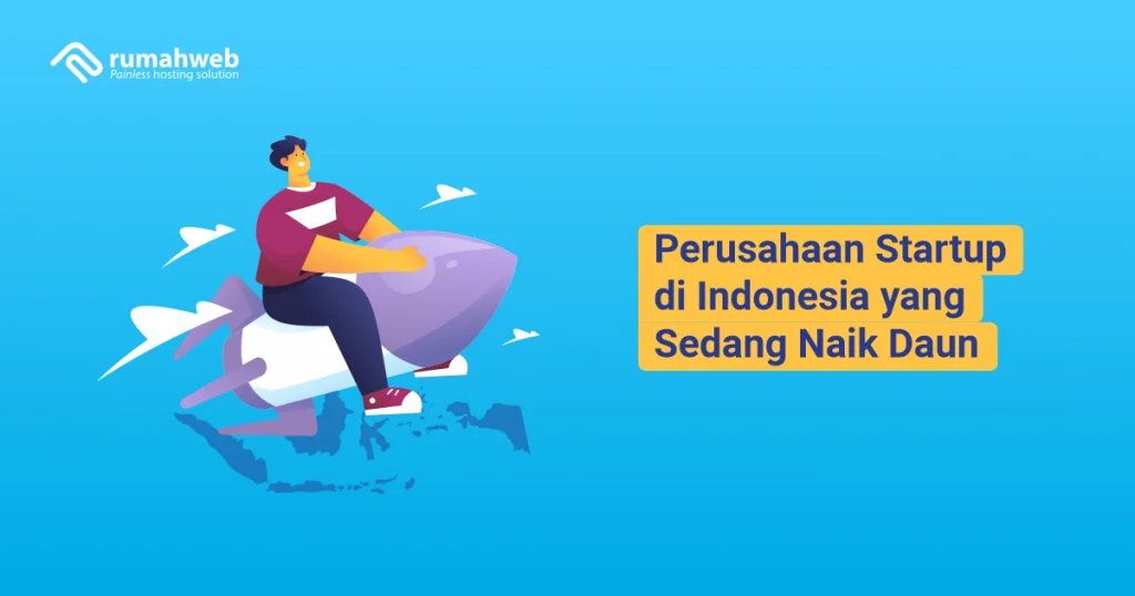 Contoh Startup Teknologi yang Sedang Naik Daun di Indonesia
