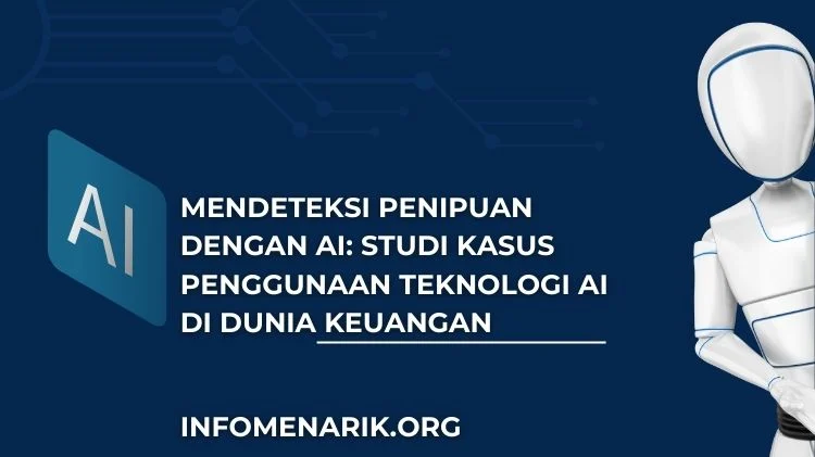 Perkembangan terbaru dan masa depan AI dalam deteksi penipuan online